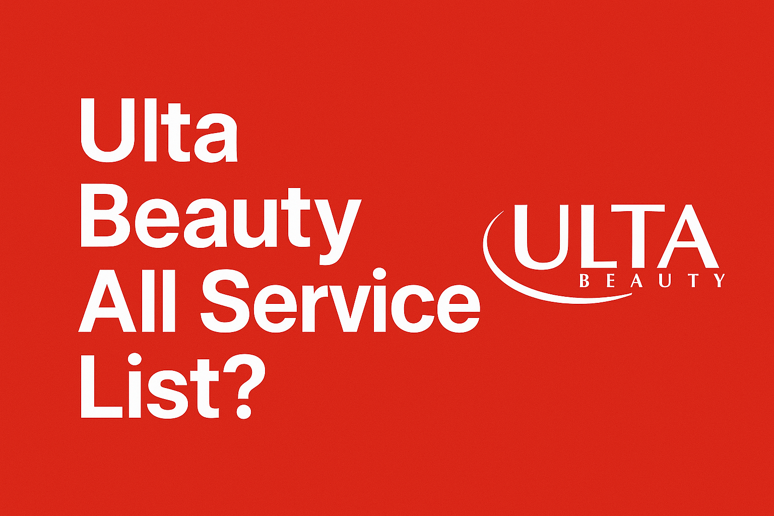 Ulta Beauty All Service List? 